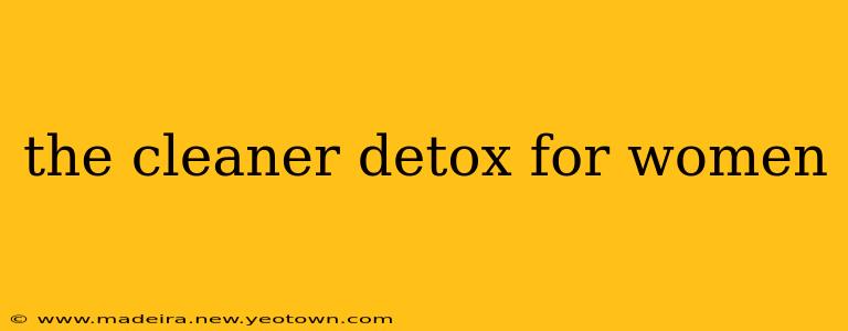 the cleaner detox for women