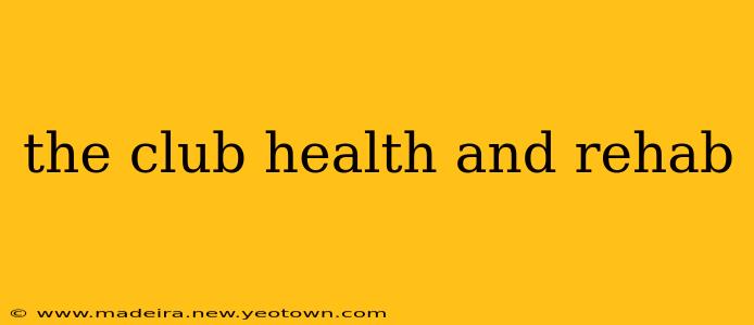 the club health and rehab