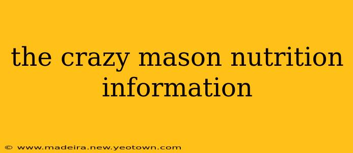 the crazy mason nutrition information