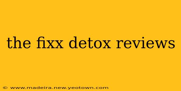 the fixx detox reviews