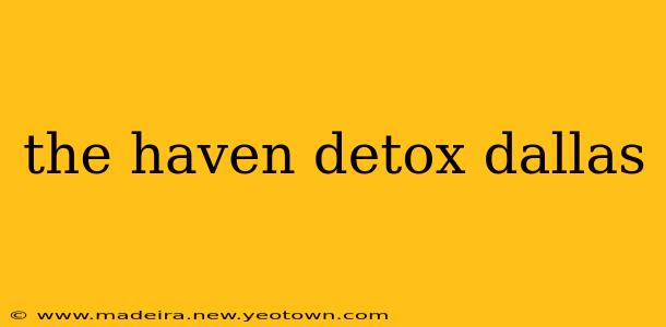 the haven detox dallas