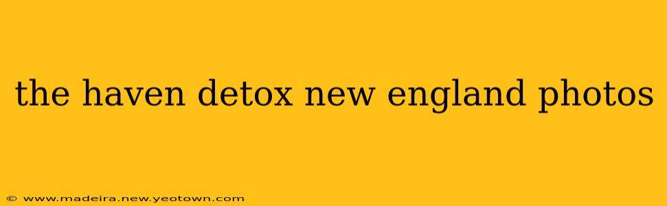 the haven detox new england photos