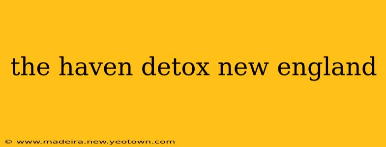 the haven detox new england