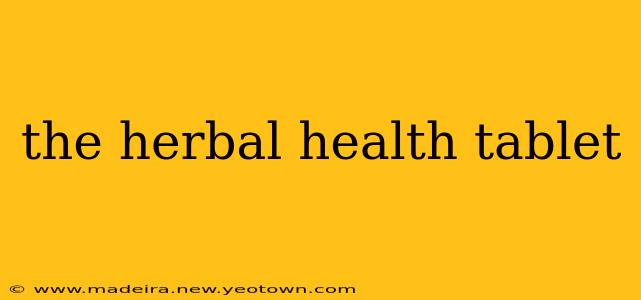 the herbal health tablet