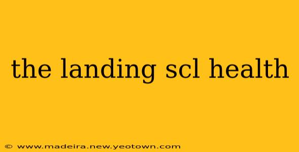 the landing scl health
