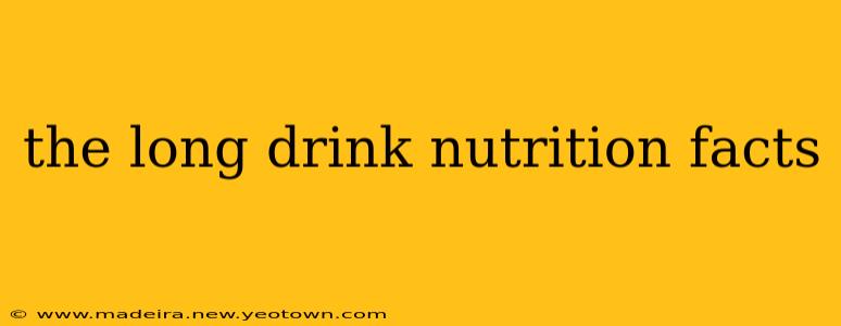 the long drink nutrition facts