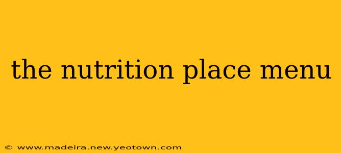 the nutrition place menu