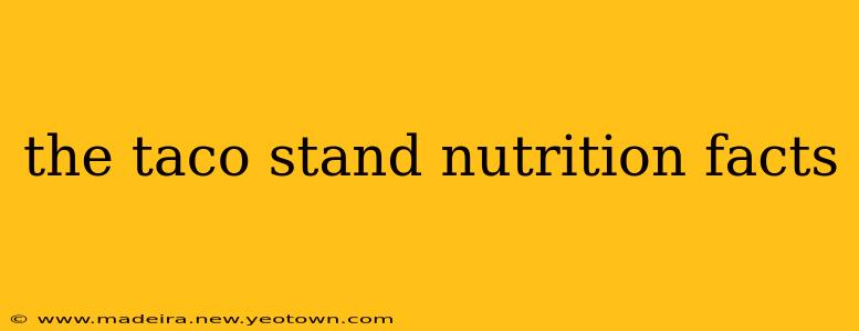 the taco stand nutrition facts