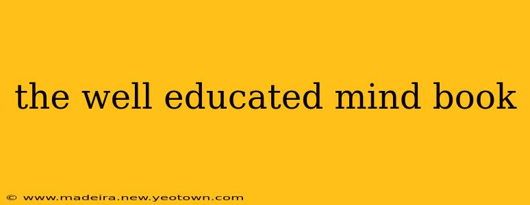 the well educated mind book