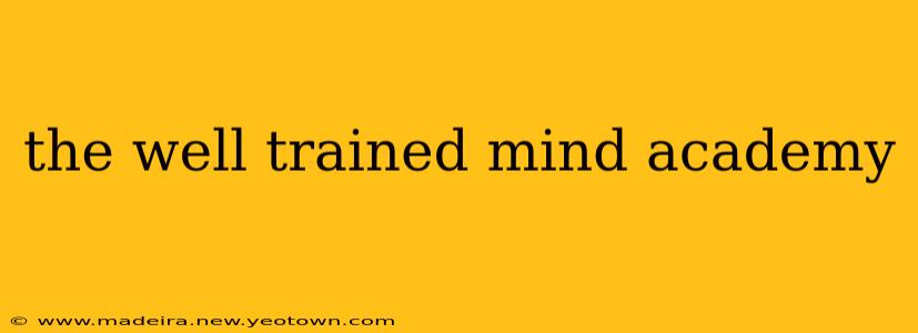 the well trained mind academy