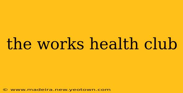 the works health club