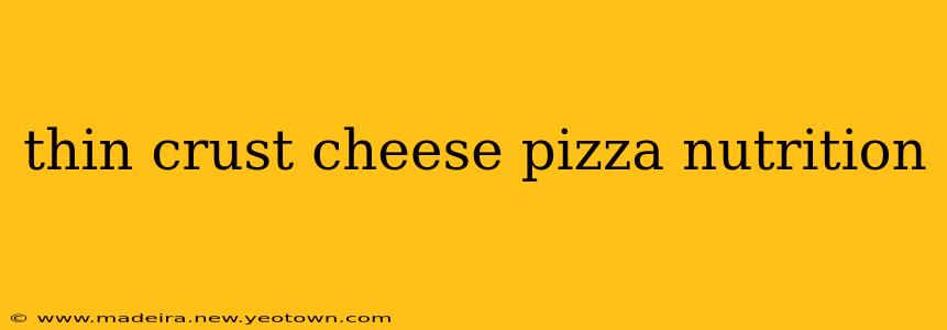 thin crust cheese pizza nutrition