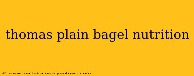 thomas plain bagel nutrition