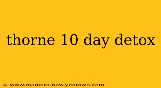 thorne 10 day detox