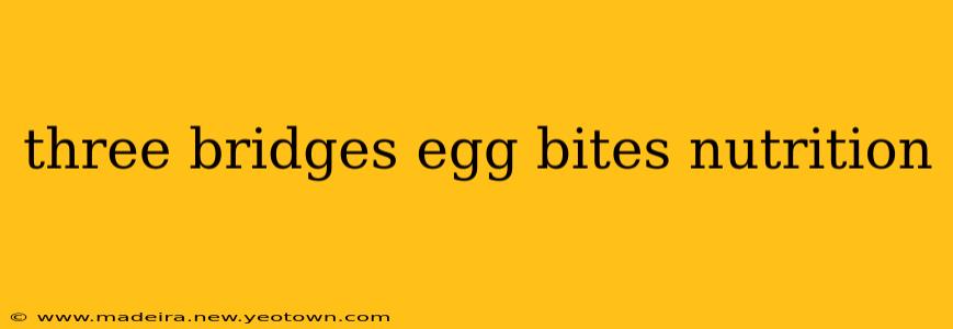 three bridges egg bites nutrition