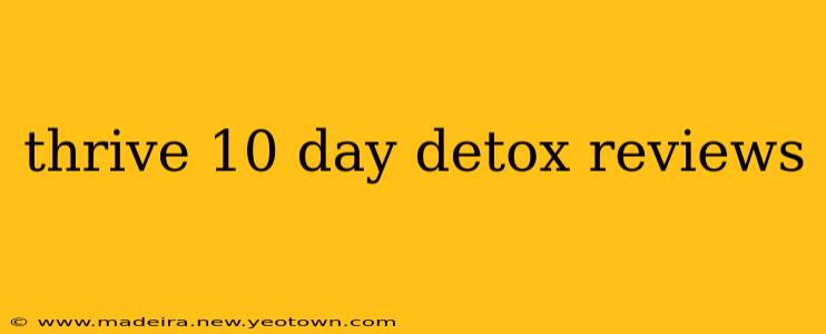 thrive 10 day detox reviews