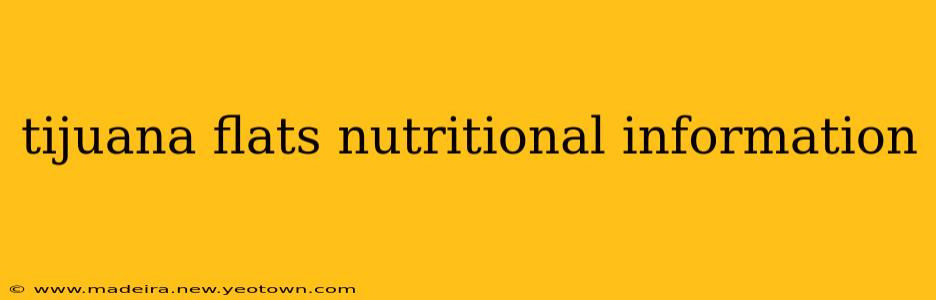 tijuana flats nutritional information