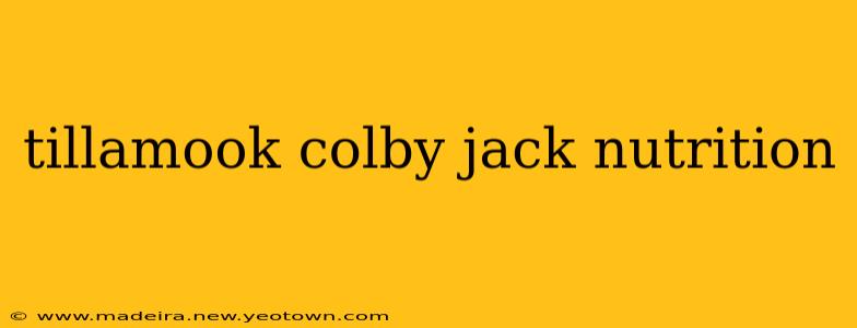 tillamook colby jack nutrition
