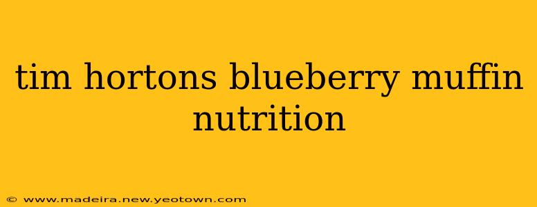 tim hortons blueberry muffin nutrition