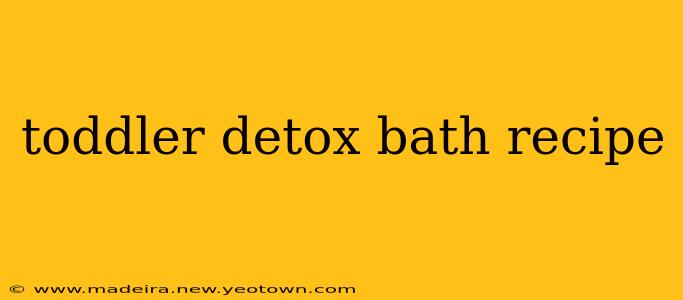 toddler detox bath recipe