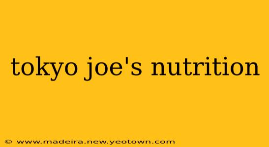 tokyo joe's nutrition