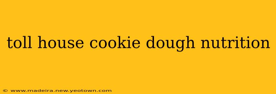 toll house cookie dough nutrition