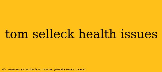 tom selleck health issues