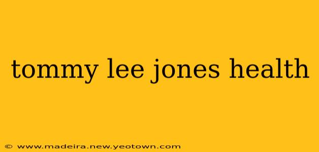 tommy lee jones health