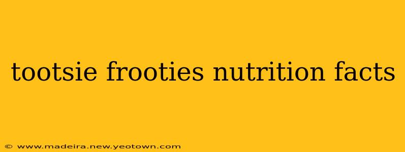 tootsie frooties nutrition facts