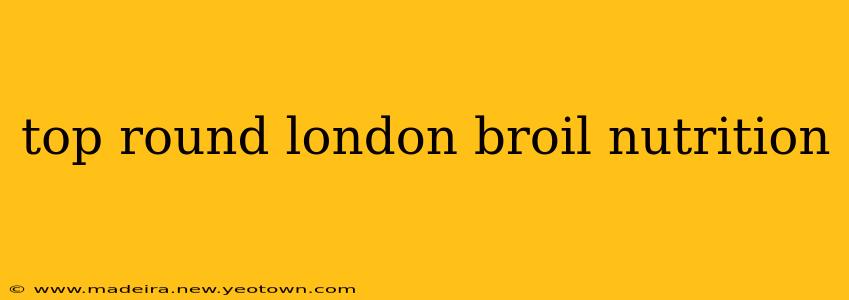 top round london broil nutrition