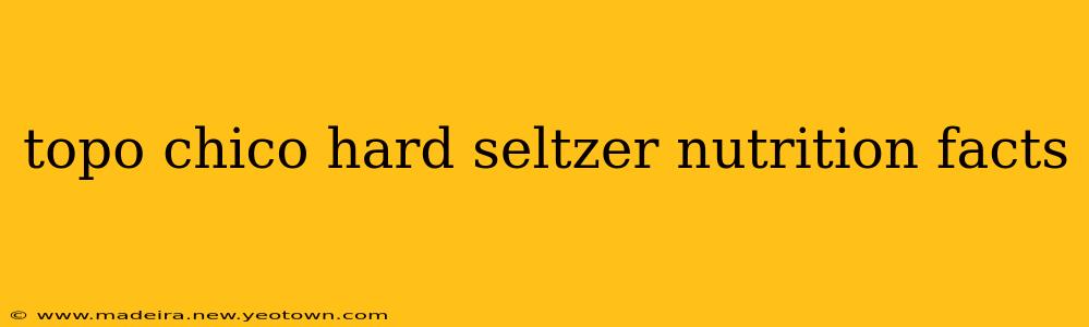 topo chico hard seltzer nutrition facts