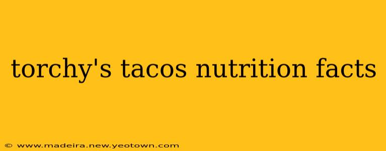 torchy's tacos nutrition facts