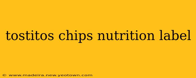 tostitos chips nutrition label