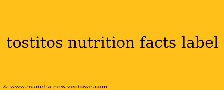 tostitos nutrition facts label