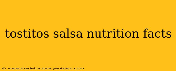 tostitos salsa nutrition facts