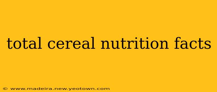 total cereal nutrition facts