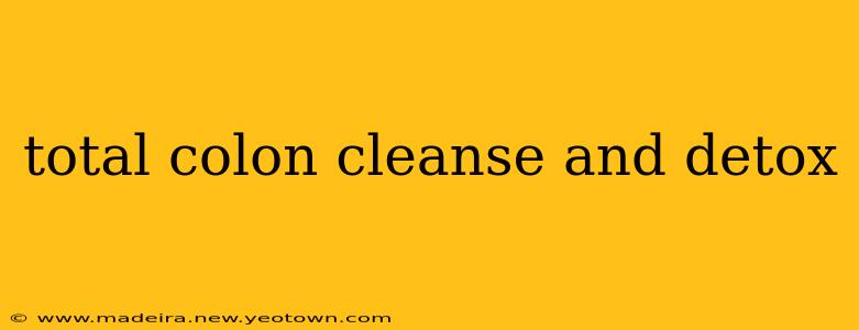 total colon cleanse and detox
