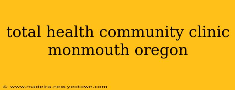 total health community clinic monmouth oregon
