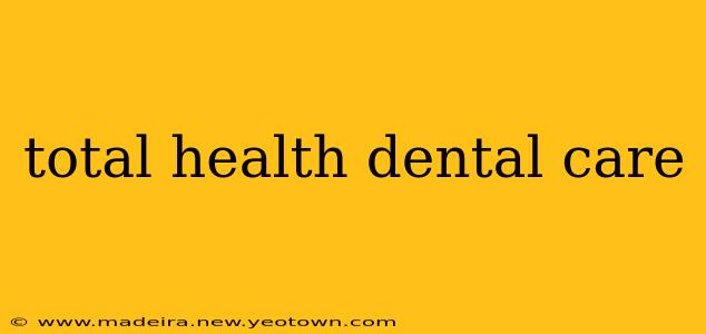 total health dental care