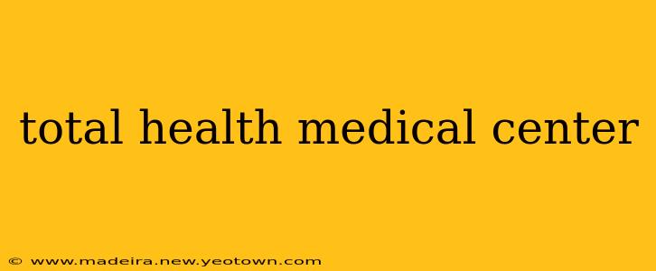 total health medical center