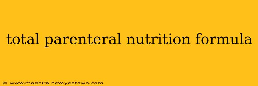 total parenteral nutrition formula