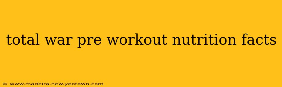 total war pre workout nutrition facts