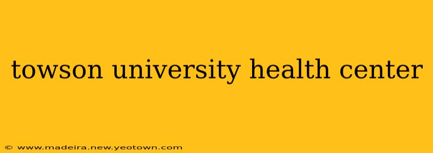 towson university health center