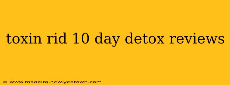 toxin rid 10 day detox reviews