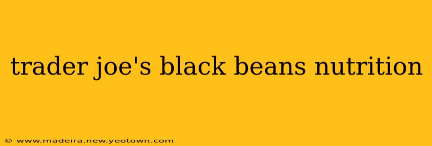 trader joe's black beans nutrition
