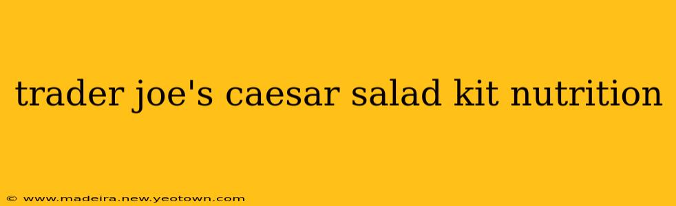 trader joe's caesar salad kit nutrition