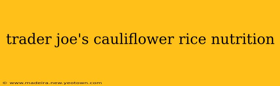 trader joe's cauliflower rice nutrition