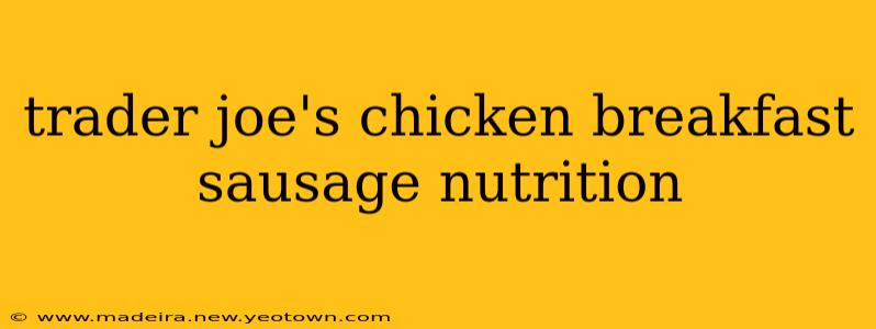 trader joe's chicken breakfast sausage nutrition