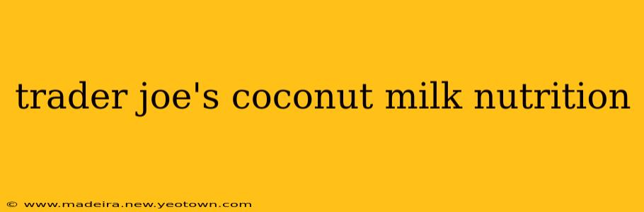 trader joe's coconut milk nutrition