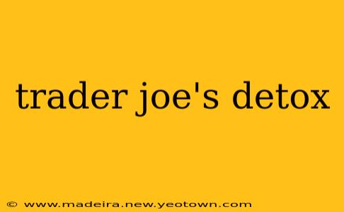 trader joe's detox